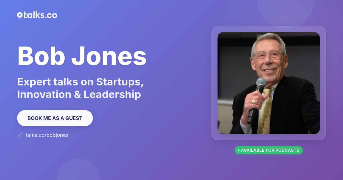 Bob Jones: Talks on Startups, Innovation & Leadership