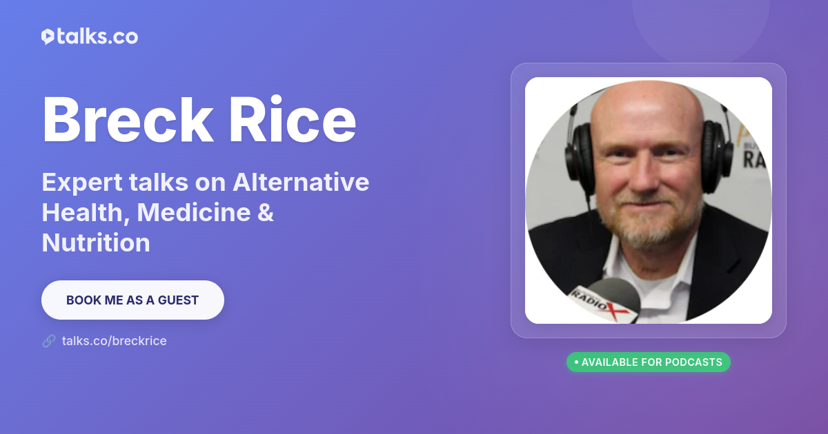 Breck L. Rice: Talks on Medicine, Nutrition & Healt