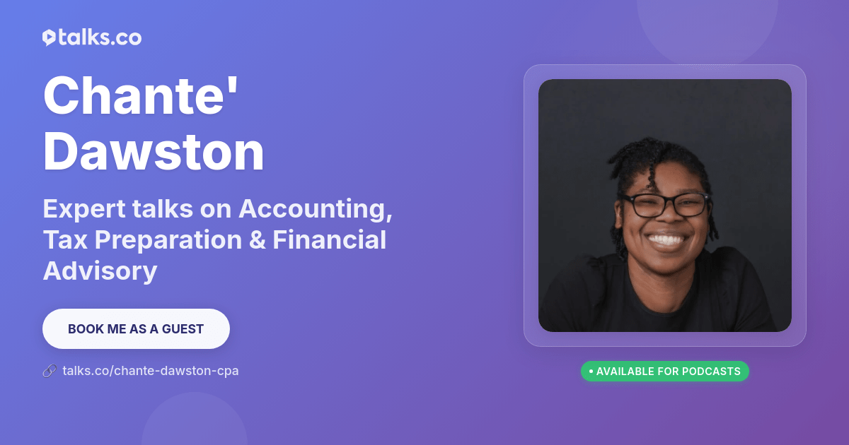 Chante' Dawston: Talks on Accounting & Tax Preparation