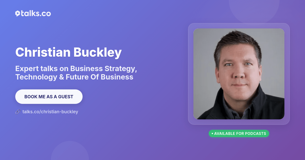Christian Buckley: Talks on Business Strategy & Technology