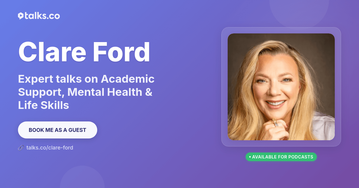 Clare Ford: Talks on Academic Support, Mental Health & Life Skills