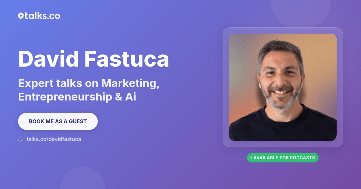 David Fastuca: Talks on Marketing, Entrepreneurship & Ai
