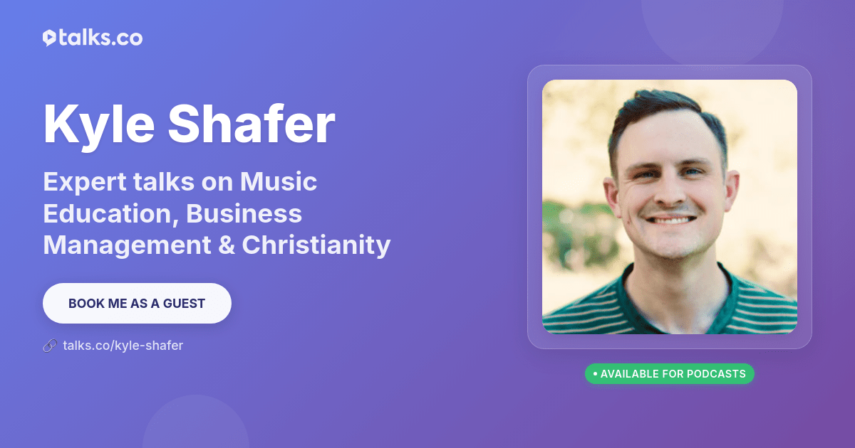 Kyle Sheaffer Kyle Shafer: Talks on Music Education & Business Management