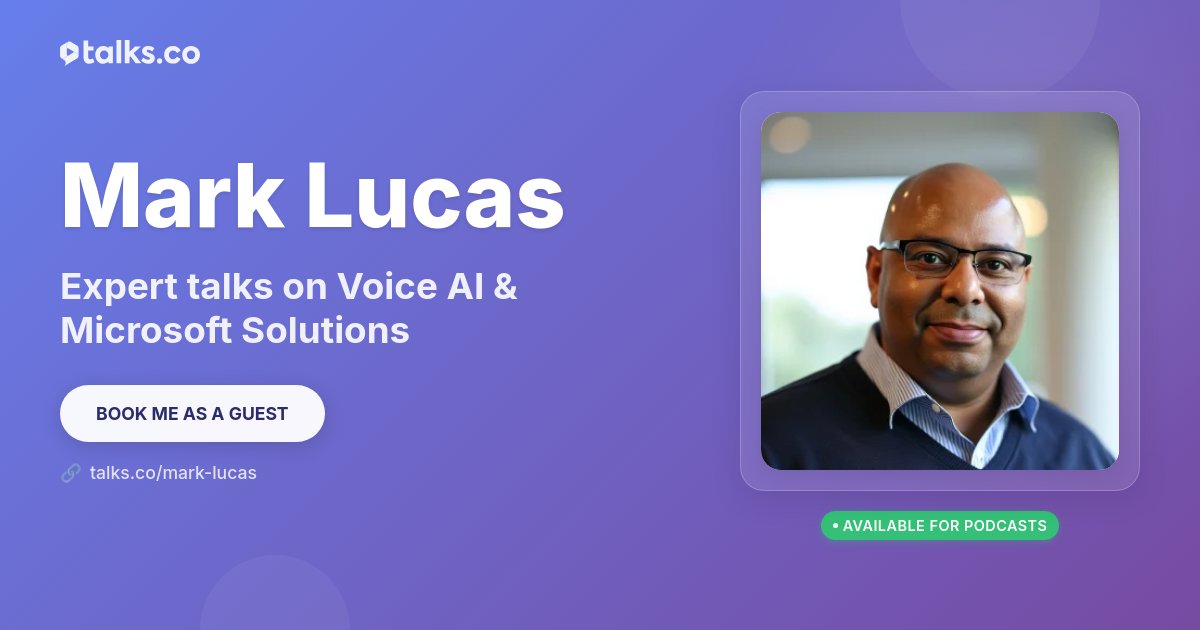 Mark Ruckus Mark Lucas: Talks on Voice AI & Microsoft Solutions