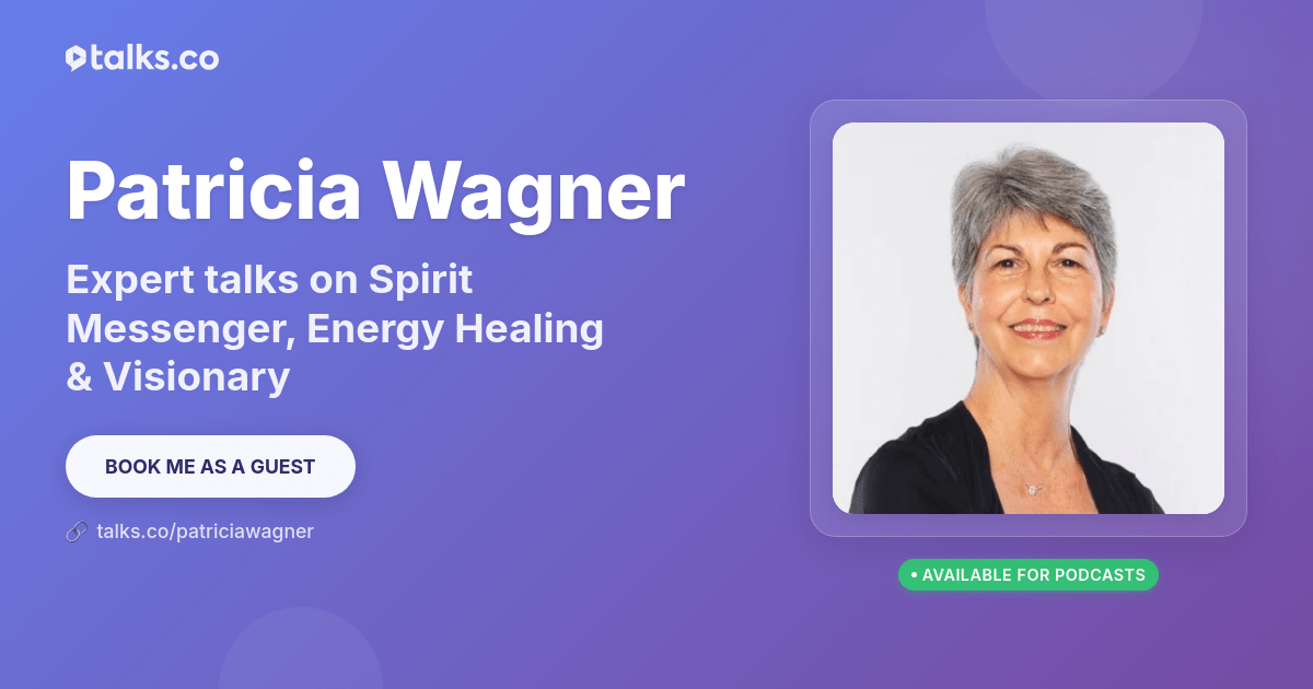 Patsy Wagner Patricia Wagner: Talks on Spirit Messenger & Energy Healing