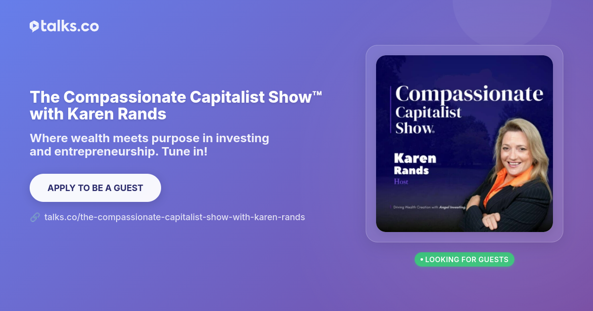 The Compassionate Capitalist™ Show with Karen Rands: Podcast Show